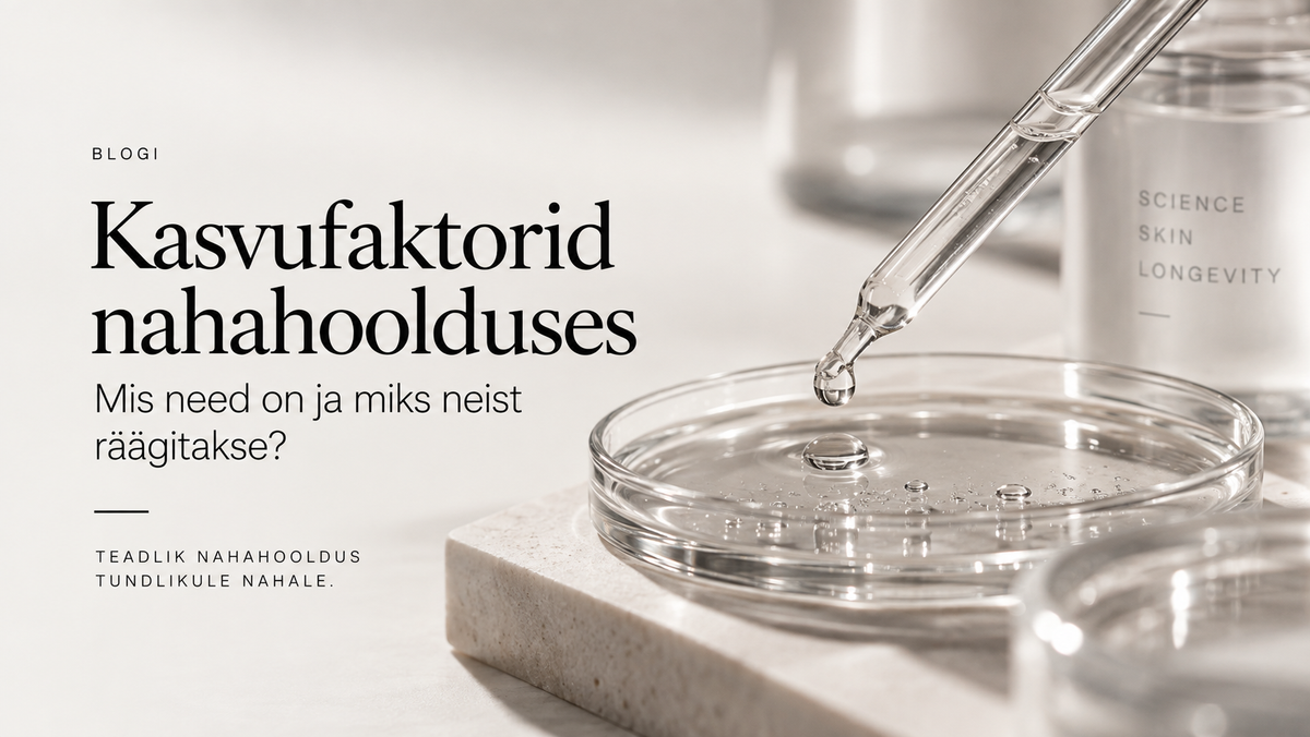 Kasvufaktorid nahahoolduses – mis need on ja miks neist räägitakse?