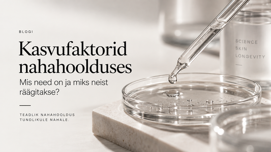 Kasvufaktorid nahahoolduses – mis need on ja miks neist räägitakse?